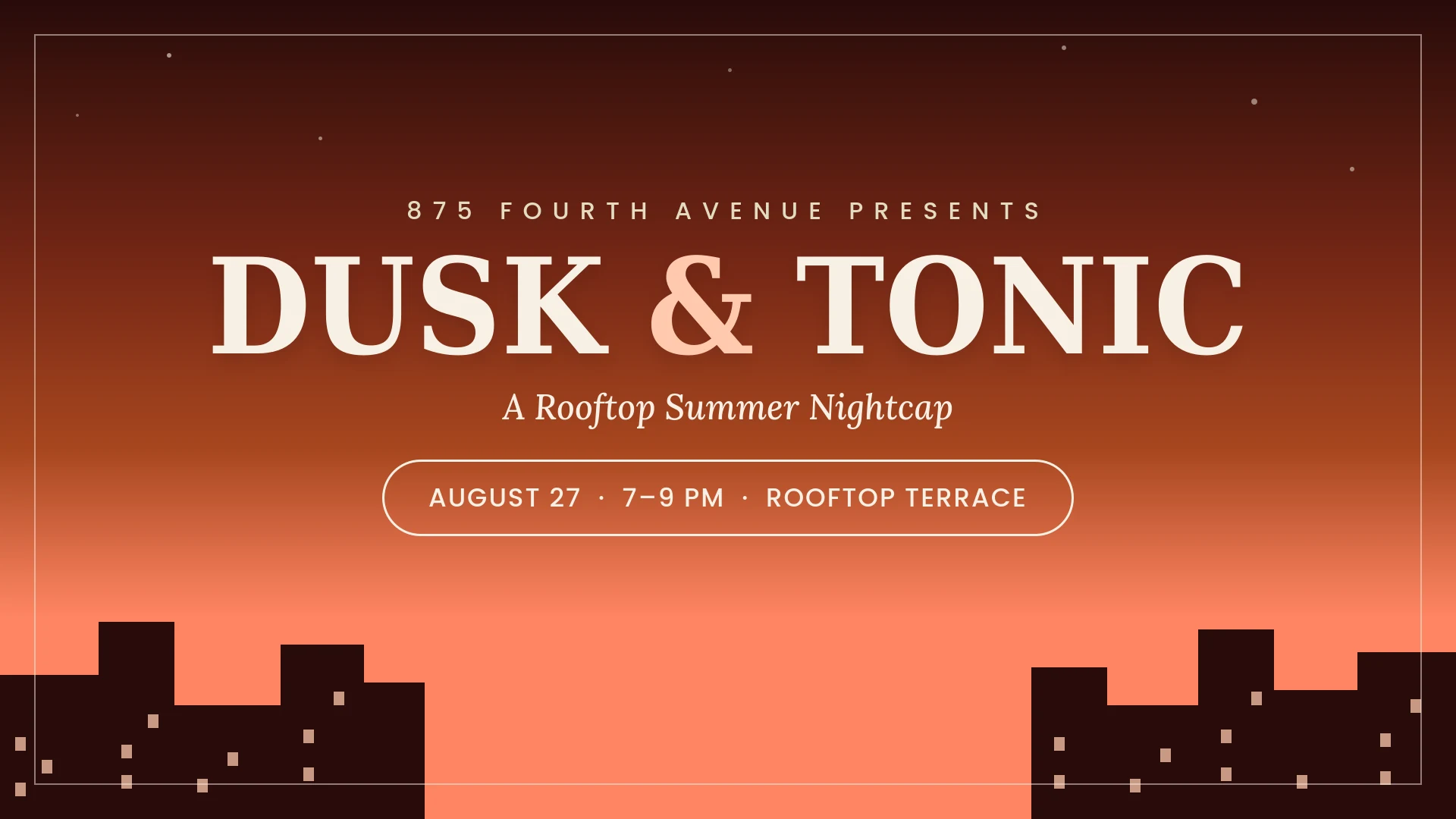 Dusk & Tonic rooftop event announcement for August 27 from 7 to 9 PM at 875 Fourth Avenue
